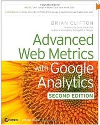Click Here To Buy Advanced Web Metrics with Google Analytics by Brian Clifton